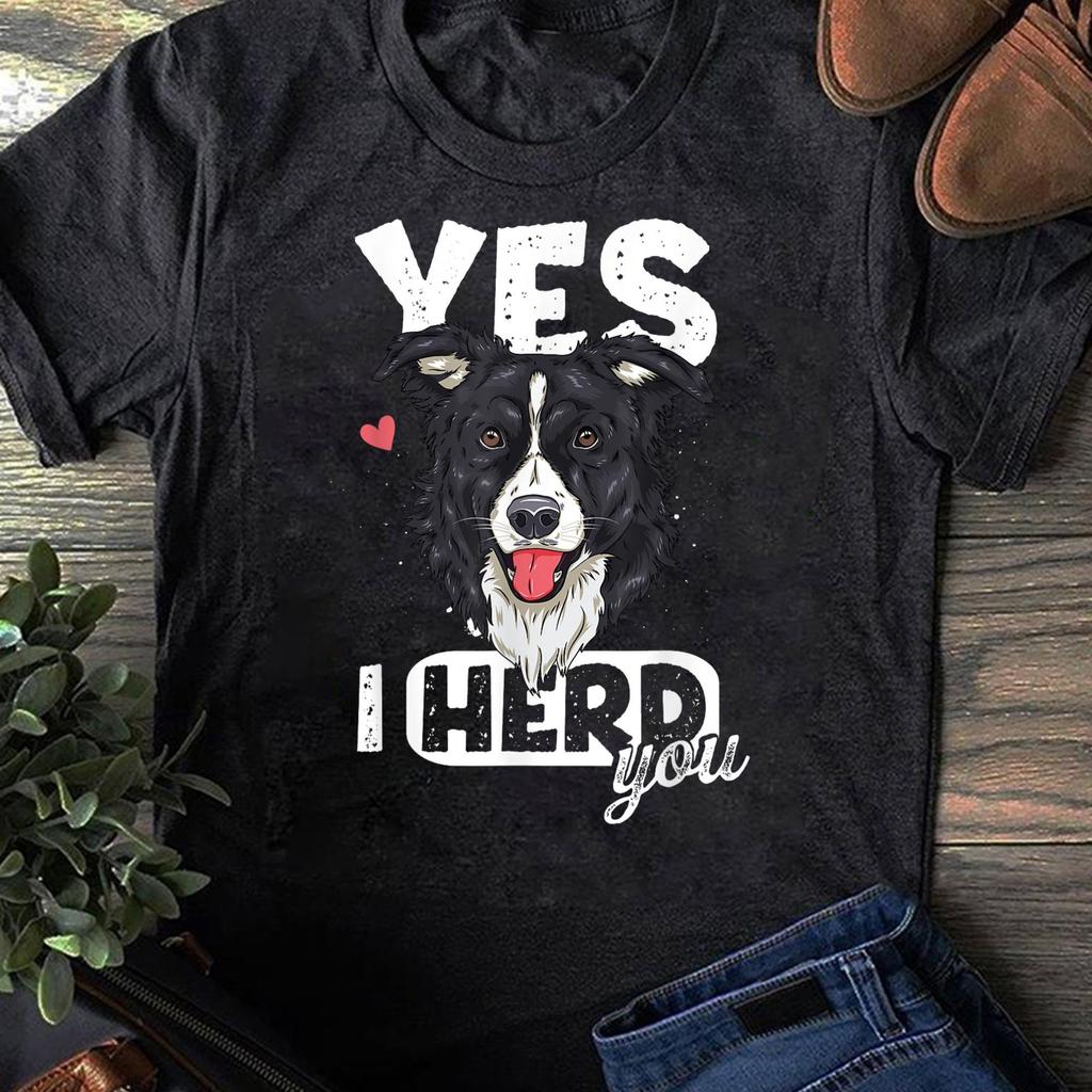 Funny Border Collie T-Shirt: I Herd You Dog Lover Tee