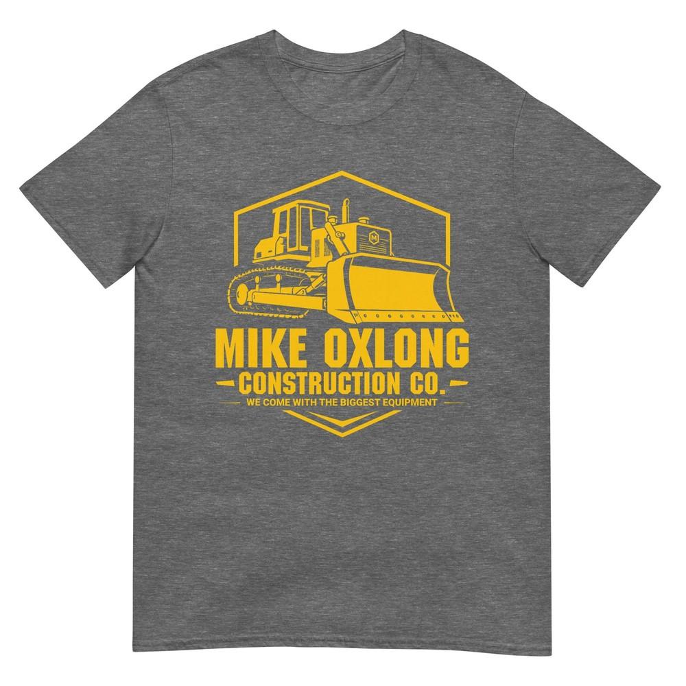 Mike Oxlong Funny Adult Humor Construction Heavy Equipunisext TShirt
