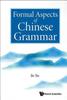 The Formal Aspects Of Chinese Grammar Book
