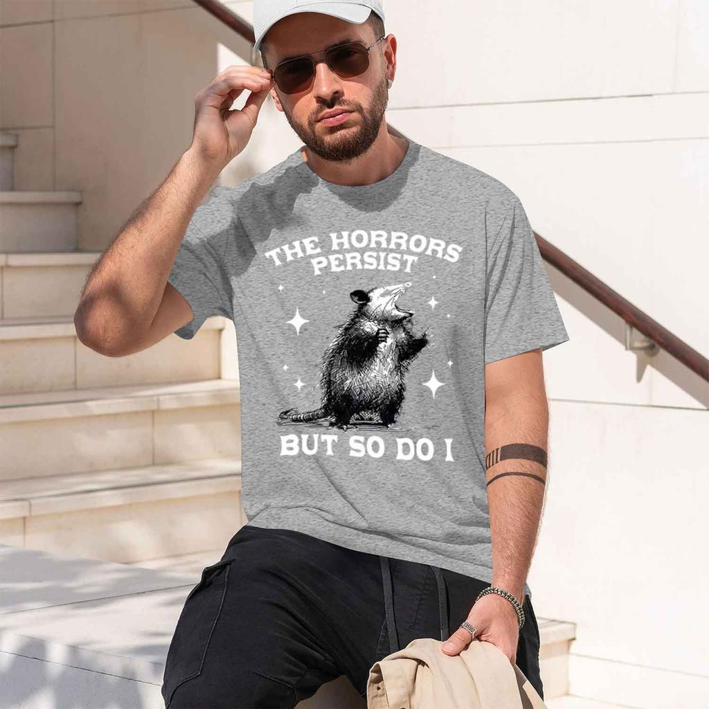The Horrors Persist But So I Tshirt Retro Opossum Funny Unisextal Health Tshirt Unisex Unisex Street D T Shirts Breathable 2026 New Mo