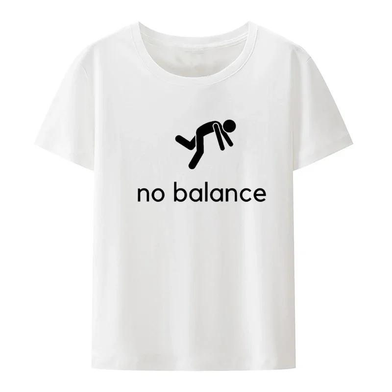 Funny Tee Tops No Balance T-Shirt  Novelty Comfortable Roupas Graphic Printed Clothes Men Clothing Creative Graphic T Shirts