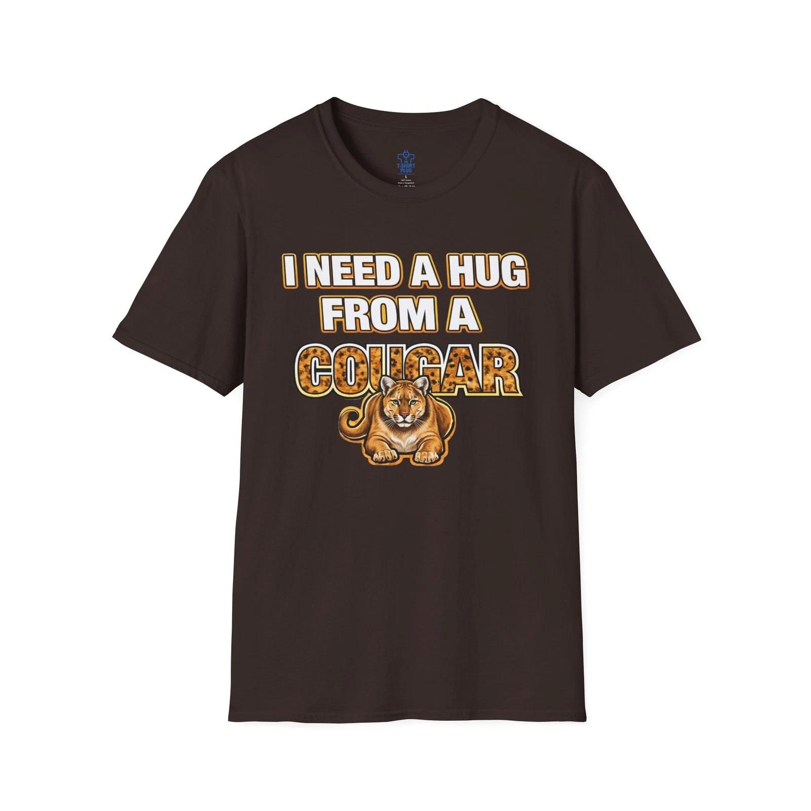 I Need a Hug from a Cougar T shirt | Funny Cougar Humor Tee 4XL
