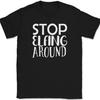 Stop Elfing Around T-Shirt Funny Christmas Holiday Xmas Humor Gift Text Tee