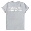 My Favourite Child Gave Me Shirt Fathers Day Unisexs Novelty Birthday TShirts FD