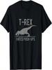 Trex Hasst Liegestütze T-Shirt T-Shirt