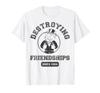 Monopoly Destroying Friendships Since 1904 T-Shirt_