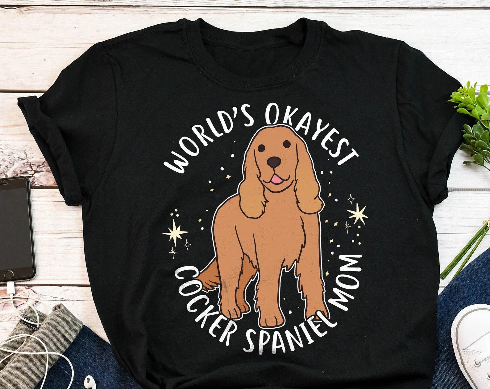 Cocker Spaniel Shirt, , Funny Dog Lover Gift, Red Cocker Spaniel Mom, Cute English Cocker Spaniel T-shirt, American Tshirt, Pet Tee 100