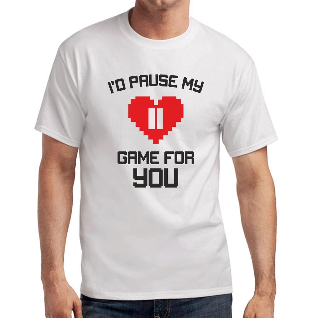 Men's and Women's T-shirts I'D Pause My Game For You Geek Gamer Nerd 8Bit Prétentions Cadeau Drôle