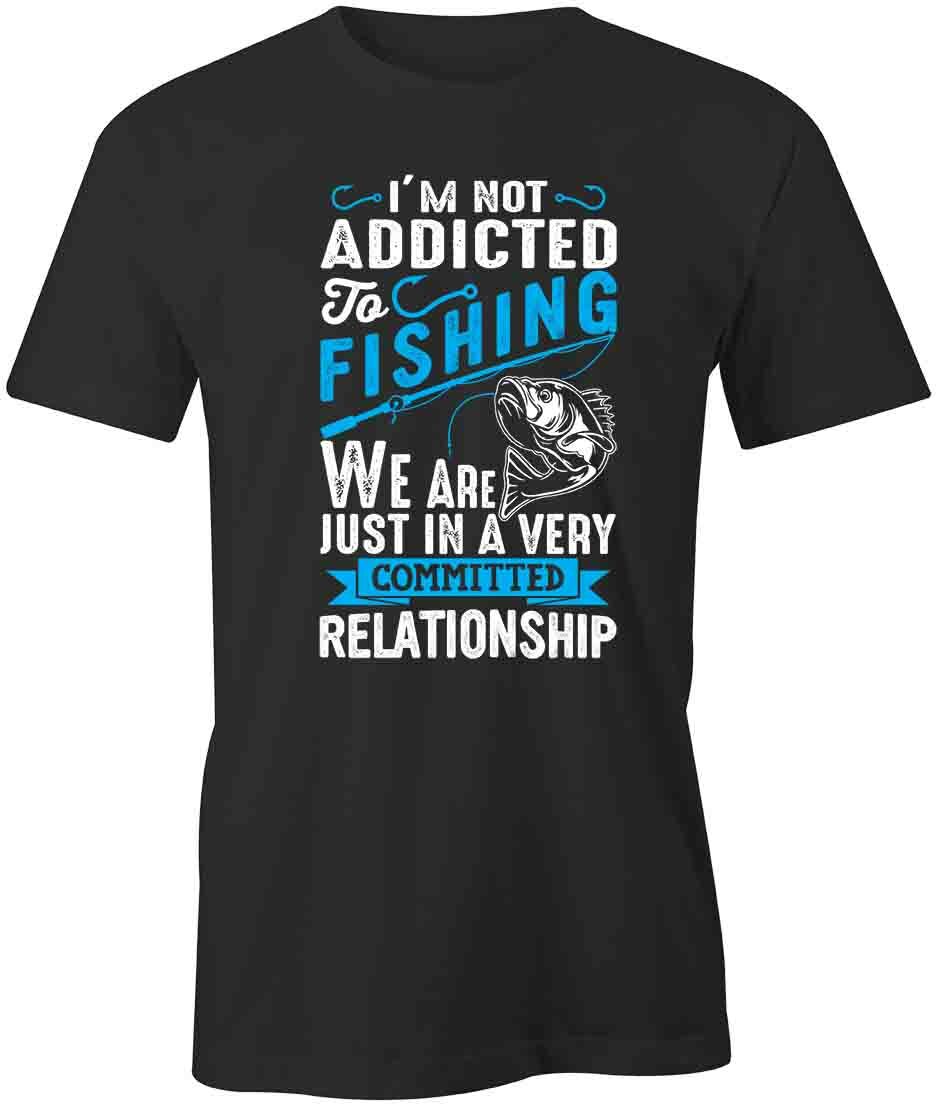 I M NOT ADDICTED TO FISHING TShirt Tee Short-Sleeved Cotton CLOTHING S1BSA125 S