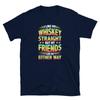I Like My Whiskey Straight My Friends Go Either Way Short-Sleeve Unisex T-Shirt