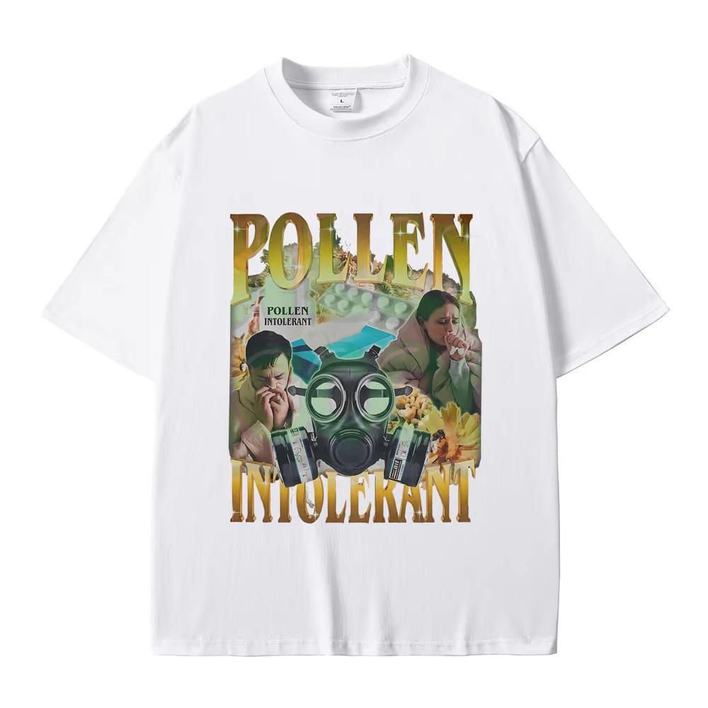 Pollen Intolerant T-shirt Men Women Fashion Oversized Streetwear Funny Spring Allergy Meme Y2k T Shirts Male Pure Cotton Tshirts