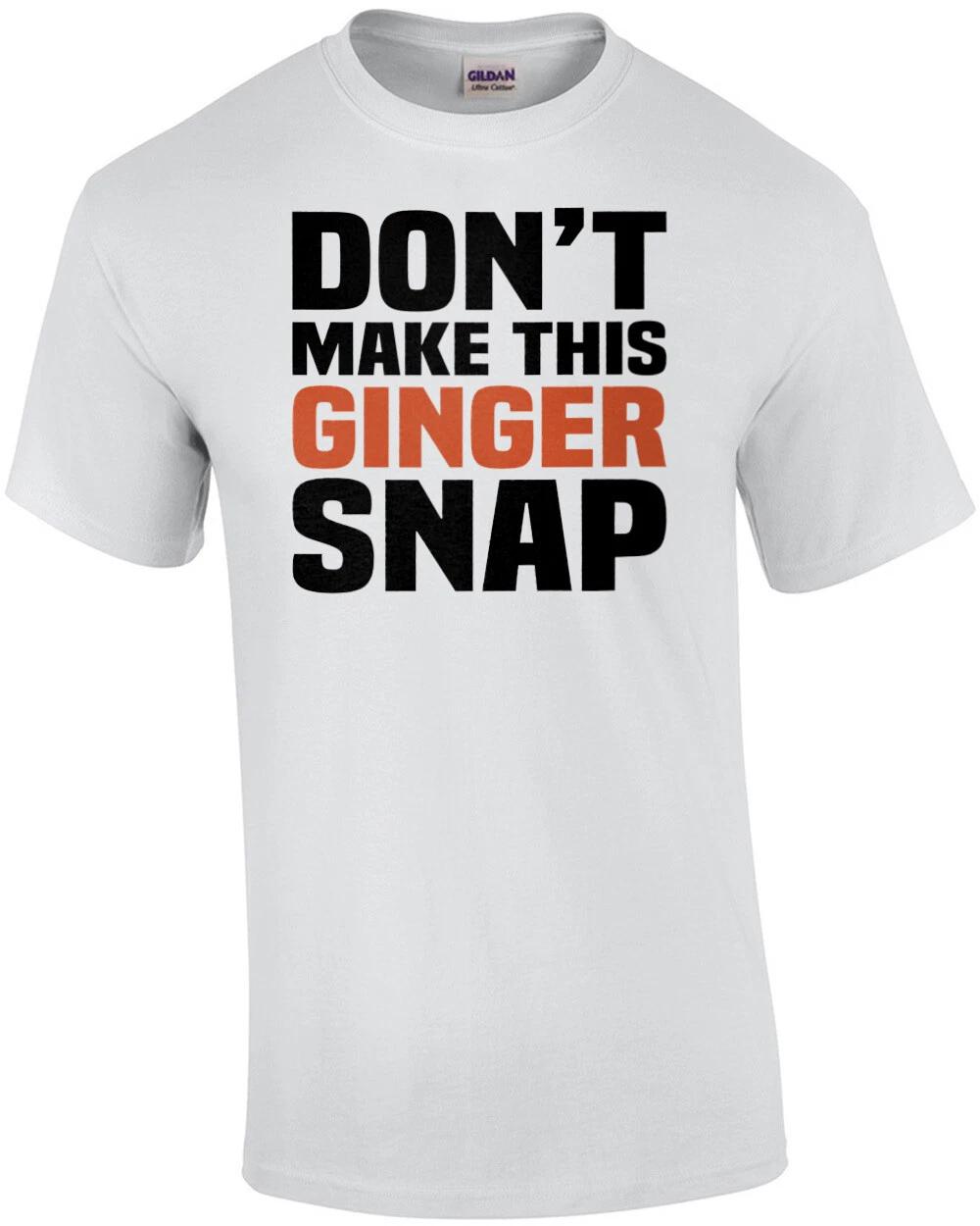 Don t make this ginger snap - funny redhead - gingersnap cookie pun t-shirt M