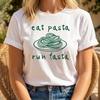Eat Pasta Run Fasta T-Shirt | Funny Pasta Shirt | Italian Foodie Tee | Running Joke Shirt | Spaghetti Graphic Tee | Food Lover Gift