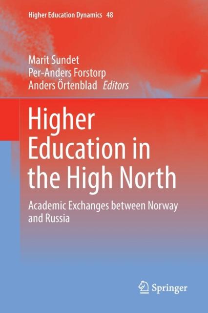 The Higher Education In the High North : Academic Exchanges Between Norway and Russia : 48 Book