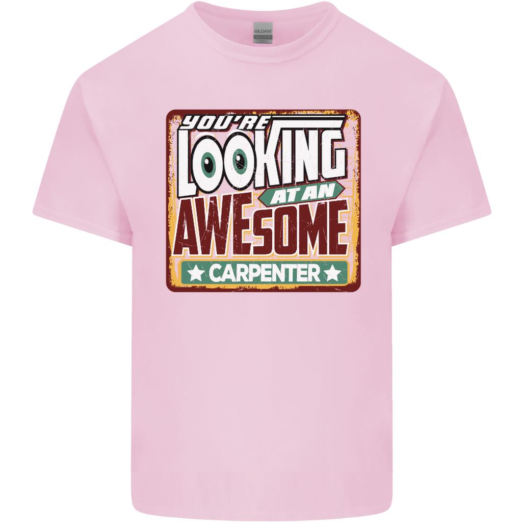 Youre Looking At an Awesome Carpenter Unisexs Light Cotton TShirt