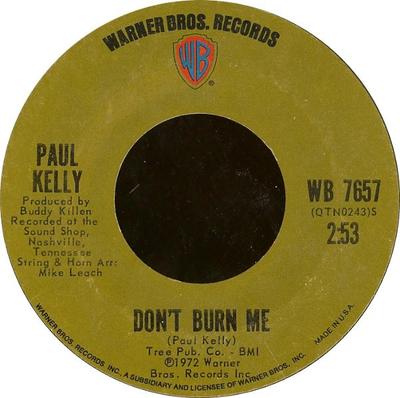 7-tums skiva PAUL KELLY - Don't Burn Me WB7657 Warner Bros. Re 1972 US Soul/Funk Begagnad