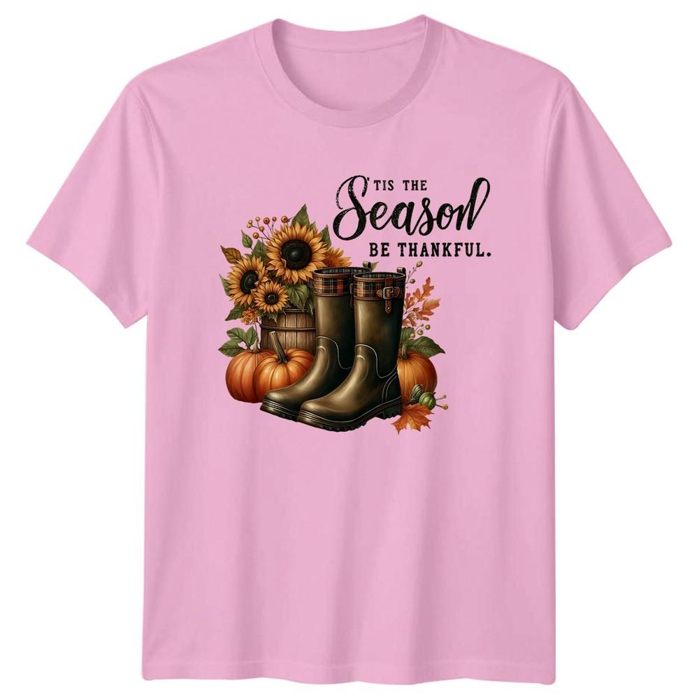 Tis The Season Be Thankful Unisexs TShirt Fall Gardening Thanksgiving Gift