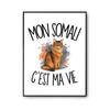Poster My Somali Is My Life | Photo Paper Poster 310 G Pearlescent Finish Size A3 | Wall Decoration Living Room Bedroom