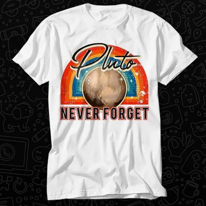 Pluto Never Forget Space Universe T Shirt 210 XL