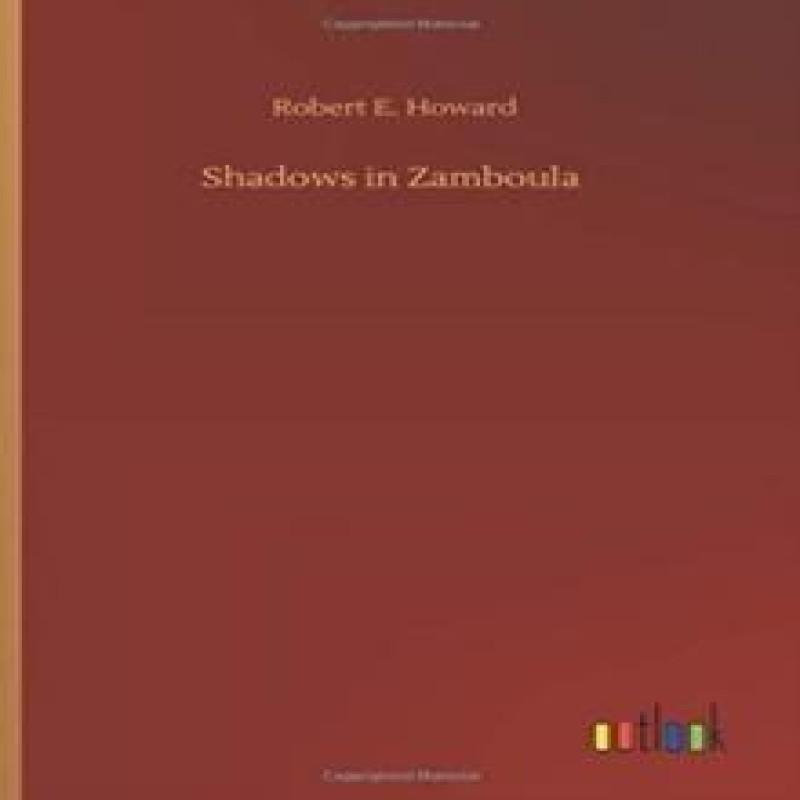 Shadows in Zamboula by Robert E Howard Hardback Book 9783752390339
