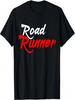 Roadrunner Running Runner, Marathon, Half, 10k, 5k Man Woman T-Shirt