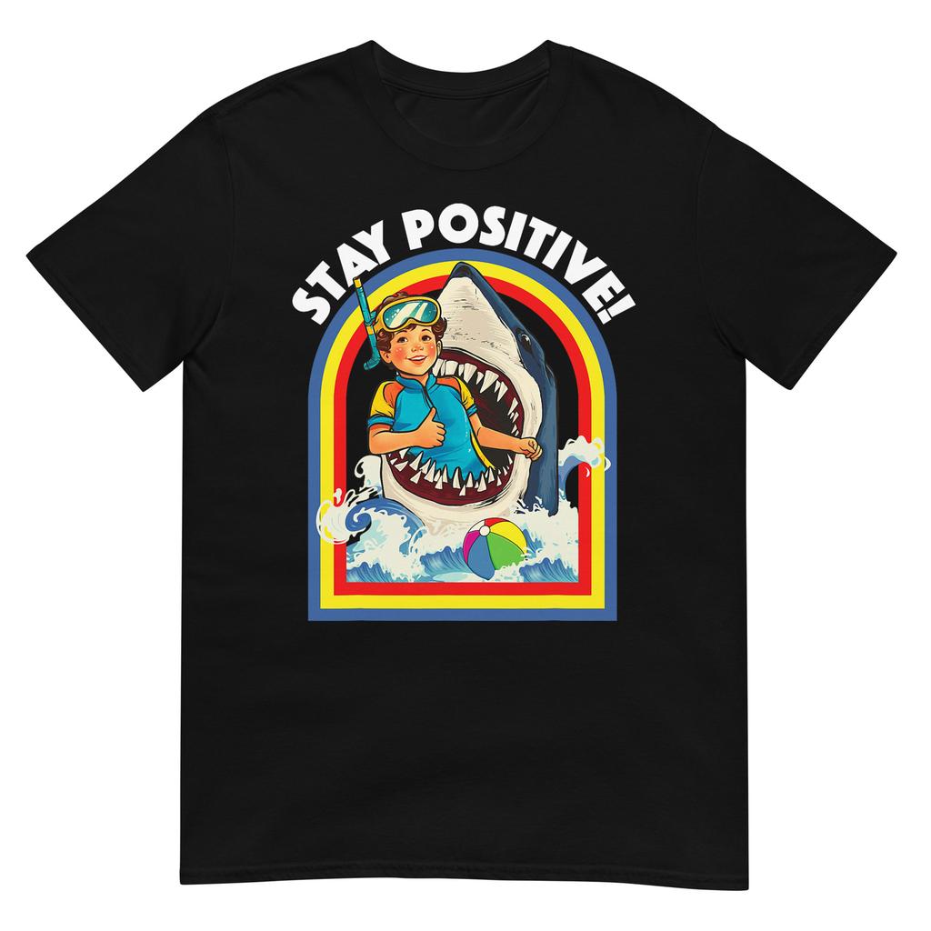 Office Workers  Cotton T-shirt Stay Positive - Shark Lover Wildlife Ocean Sea Animal Lover T-Shirt