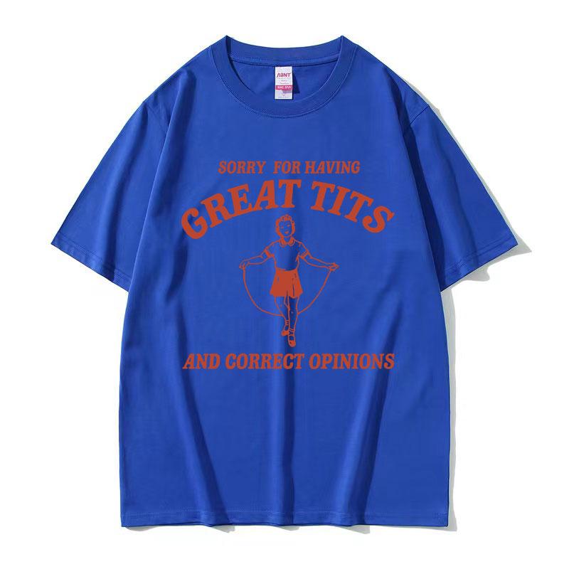Funny Sorry for Having Great Tits Feminism Meme T Shirts Men Women Harajuku Fashion Vintage Tees Casual Oversized Cotton T-shirt