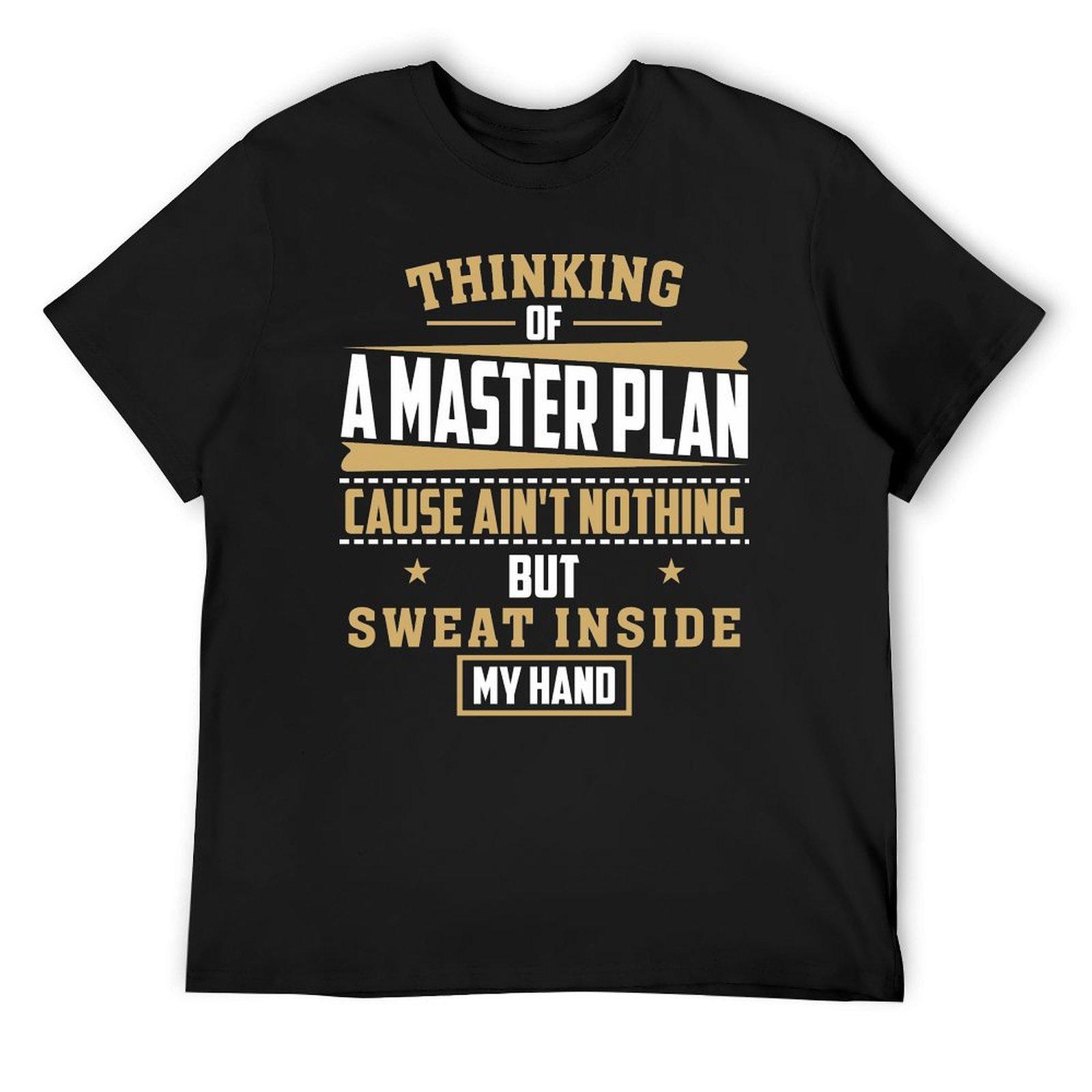 

Thinking of a Master Plan T-Shirt new edition Blouse men workout shirt 4XL
