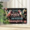 2D Flat 1pc Aluminum Sign "I Just Wanna Sit on My Porch and Watch The Hummingbirds" Rustic Bird Lover Wall Decor Plaque for Home Porch Garden