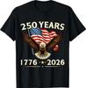 4th of July America US Patriotic Eagle 250 Anniversary USA T-Shirt