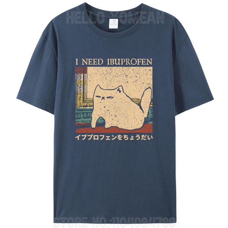 Funny I Need Ibuprofen Cat Meme Japanese Quote Humor Women Men's 100% Cotton T-Shirt Short Sleeve Tee Shirts Tops