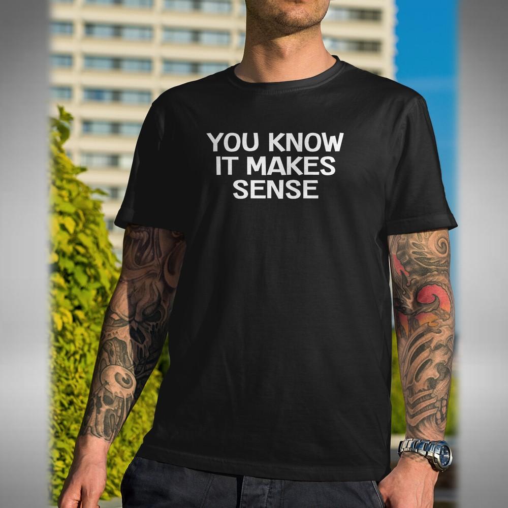 

You Know It Makes Sense T-Shirt Only Fools and Horses Inspired Trotters 4XL