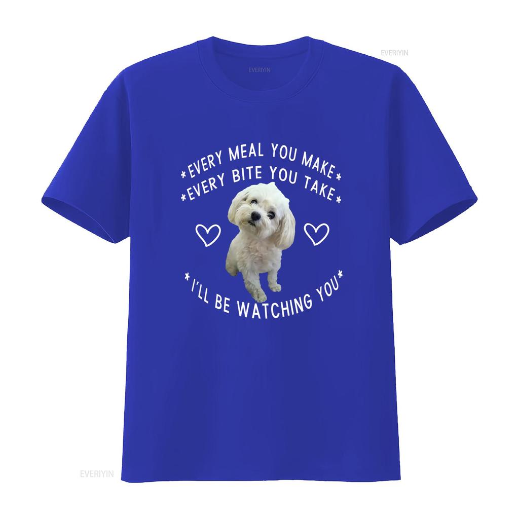 Lustiges Malteser Hund Schaut Besitzer Welpen Mama Papa T-Shirt Größe M 5XL Jede Mahlzeit, die du machst, Nimm einen Bissen, Ich werde vintage gewaschen sein