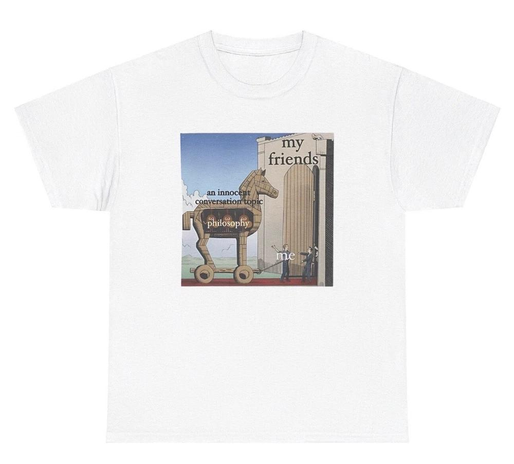 Philosophy T Shirt Funny Trojan Horse Meme Boo Lover Humor Gift Tee S