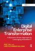 The Digital Enterprise Transformation : A Business-Driven Approach To Leveraging Innovative IT Book