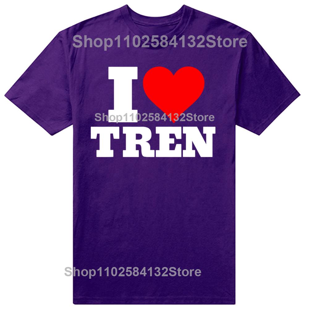 

Funny I Love Tren Design Graphic Tshirts Men Womens Fashion Casual Tshirt 100 Cotton Loose Oversized Bodybuilder T Shirt 4XL