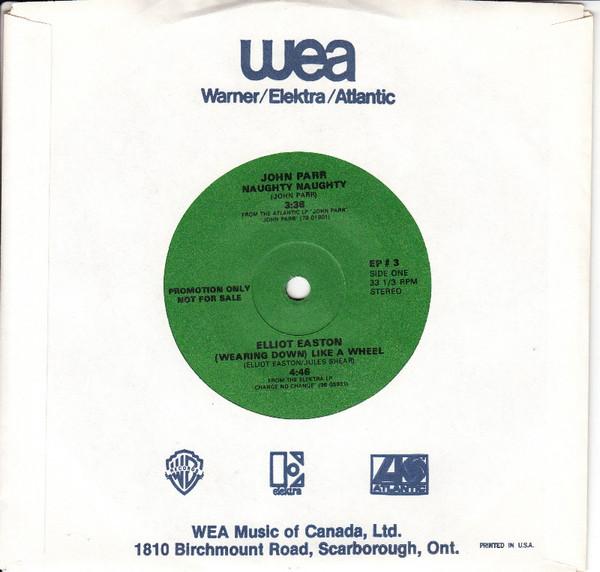 

7inch Record JOHN PARR ELLIOT EASTON LOUDNES Naughty Naughty Wearing Down Li EP3 WEA 1984 Canada Rock Used