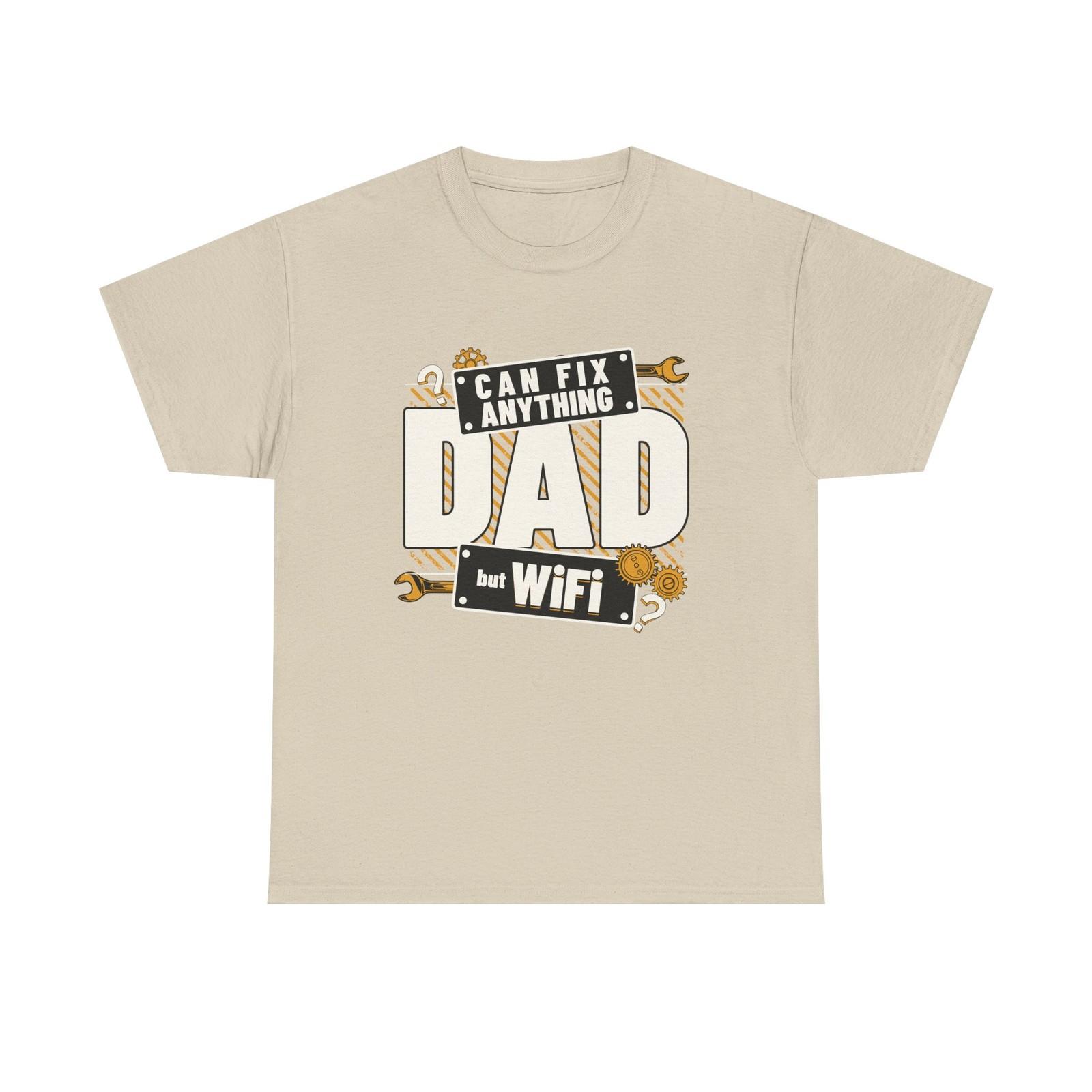 

Funny T-Shirt - Dad Can Fix Anything But WiFi - Fathers Day Birthday Tee Shirt 2XL