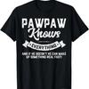 Mens Pawpaw Knows Everything Shirt Dad Gift Funny Father's Day T-Shirt