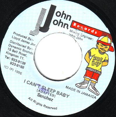 7-tums Skiva SANCHEZ  I Can't Sleep Baby NONE JOHN JOHN 1996 Jamaica Reggae Ska  Dub Begagnad