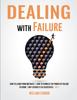 The Dealing with Failure : How To Learn from Mistakes How To Harness The Power of Failure To Grow Why Science Is So Successful _Vol.3 Book