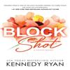 Block Shot by Kennedy Ryan Paperback Book 9781728286853