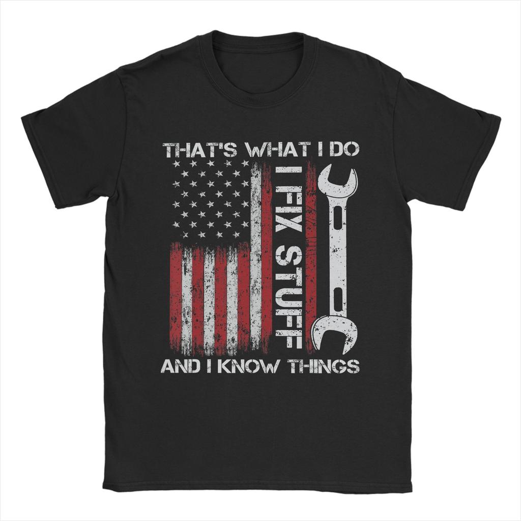 That's What I Do I Fix Stuff and I Know Things T Shirt Beach 100% Cotton T Shirts For Couple Popular Print Tee Shirt Gift Idea
