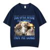 Funny Cat Meme TShirt Unisex Women Fashion Tshirt Shortsleeved Cotton Casual Harajuku Oversized Aesthetic Trendy Tshirts Tops