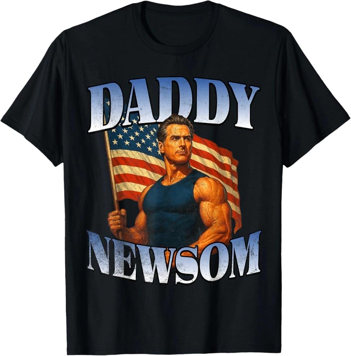 Gavin Newsom 2028 Memes Shirts Daddy Newsom T-Shirt XXL
