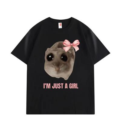 Im Just A Girl Hamster Meme Graphic T Shirts Fashion Funny Short Sleeve Men Women Tshirt High Quality Cotton Oversized Tshirt