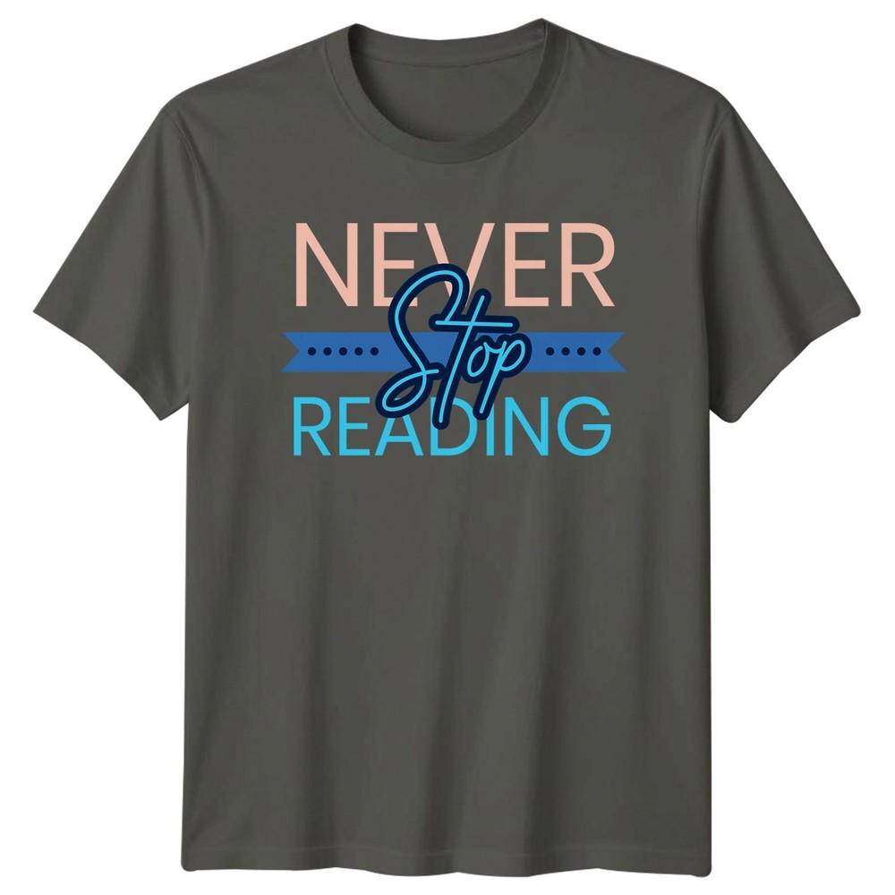 Never Stop Reading TShirt Book Lovers Reading Gift For Him And Her S
