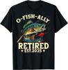 Fischer Ruhestand Geschenk O-Fish-Ally im Ruhestand 2025 Fischer T-Shirt