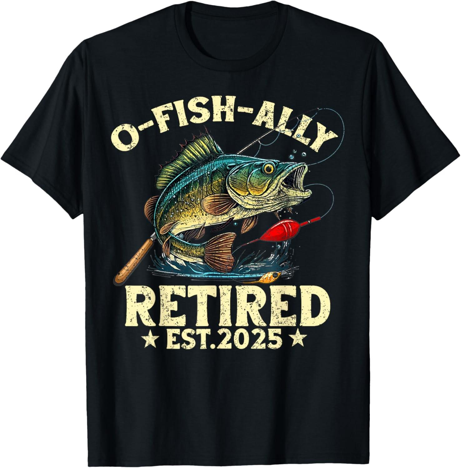 Fishing Retirement Gift O-Fish-Ally Retired 2025 Fisherman T-Shirt S разноцветный