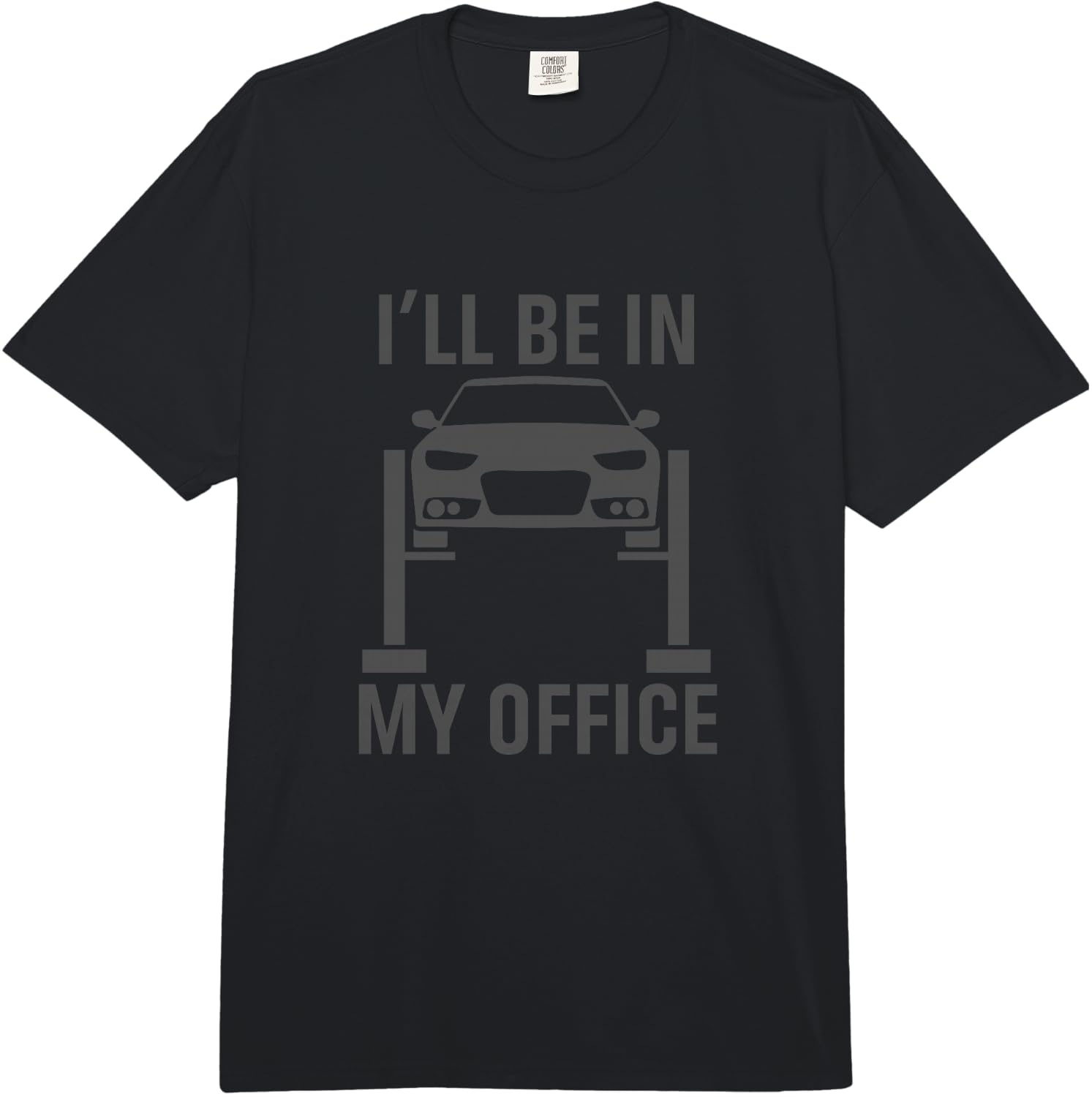 I ll Be in My Office Garage Car Mechanics Gift Comfort Colors Adult Heavyweight Unisex T-Shirt S